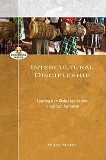 [Read] EBOOK EPUB KINDLE PDF Intercultural Discipleship: Learning from Global Approaches to Spiritua