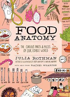 [Read] EPUB KINDLE PDF EBOOK Food Anatomy: The Curious Parts & Pieces of Our Edible World by  Julia