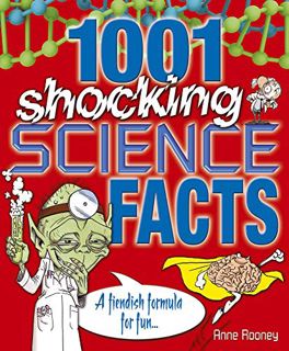 View [EPUB KINDLE PDF EBOOK] 1001 Shocking Science Facts: A Fiendish Formula for Fun by  Anne Rooney