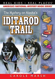 [Read] KINDLE PDF EBOOK EPUB The Mystery on the Iditarod Trail (8) (Real Kids Real Places) by  Carol