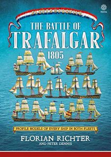 [ACCESS] [PDF EBOOK EPUB KINDLE] The Battle of Trafalgar 1805: Profile Models of Every Ship in Both