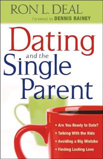 View [KINDLE PDF EBOOK EPUB] Dating and the Single Parent: * Are You Ready to Date? * Talking With t