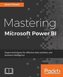 [View] KINDLE PDF EBOOK EPUB Mastering Microsoft Power BI: Expert techniques for effective data anal