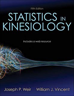 READ EBOOK EPUB KINDLE PDF Statistics in Kinesiology by  Joseph P. Weir &  William J. Vincent 📋