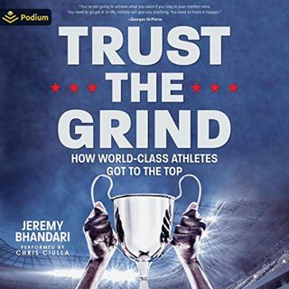 [READ] [PDF EBOOK EPUB KINDLE] Trust the Grind: How World-Class Athletes Got to the Top by  Jeremy B