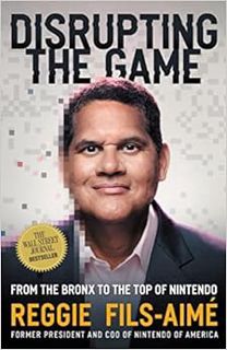 Access PDF EBOOK EPUB KINDLE Disrupting the Game: From the Bronx to the Top of Nintendo by Reggie Fi