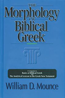 View [KINDLE PDF EBOOK EPUB] Morphology of Biblical Greek, The by  William D. Mounce 📭