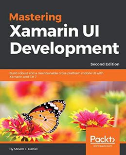 ACCESS KINDLE PDF EBOOK EPUB Mastering Xamarin UI Development: Build robust and a maintainable cross