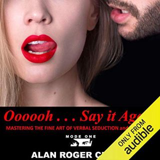 ACCESS EBOOK EPUB KINDLE PDF Oooooh . . . Say it Again: Mastering the Fine Art of Verbal Seduction a
