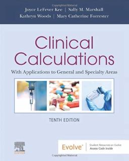 [Access] [PDF EBOOK EPUB KINDLE] Clinical Calculations: With Applications to General and Specialty A
