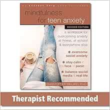 View EBOOK EPUB KINDLE PDF Mindfulness for Teen Anxiety: A Workbook for Overcoming Anxiety at Home,