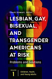Read [PDF EBOOK EPUB KINDLE] Lesbian, Gay, Bisexual, and Transgender Americans at Risk [3 volumes]: