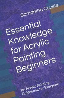 Get [KINDLE PDF EBOOK EPUB] Essential Knowledge for Acrylic Painting Beginners: An Acrylic Painting