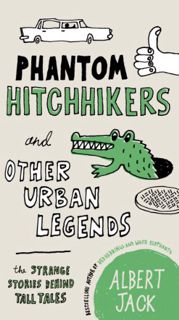 [READ] EPUB KINDLE PDF EBOOK Phantom Hitchhikers and Other Urban Legends: The Strange Stories Behind