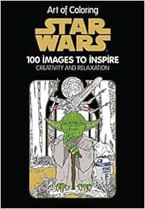 VIEW [KINDLE PDF EBOOK EPUB] Art of Coloring: Star Wars: 100 Images to Inspire Creativity and Relaxa