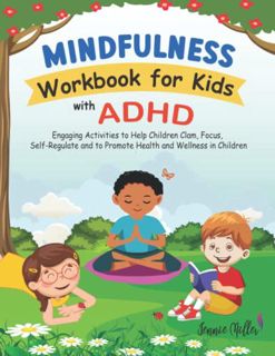 ACCESS [PDF EBOOK EPUB KINDLE] Mindfulness Workbook for Kids with ADHD: Engaging Activities to Help