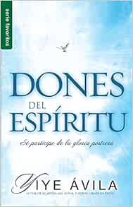 [View] [EPUB KINDLE PDF EBOOK] Dones del espíritu - Serie Favoritos (Spanish Edition) by Yiye Ávila