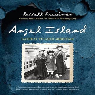 ACCESS EPUB KINDLE PDF EBOOK Angel Island: Gateway to Gold Mountain by  Russell Freedman 📥