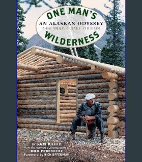 Read PDF ✨ One Man's Wilderness, 50th Anniversary Edition: An Alaskan Odyssey [PDF]