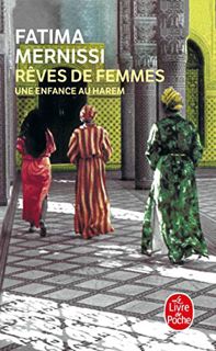 [View] KINDLE PDF EBOOK EPUB Reves De Femmes: Une Enfance Au Harem (Le Livre De Poche) (French Editi