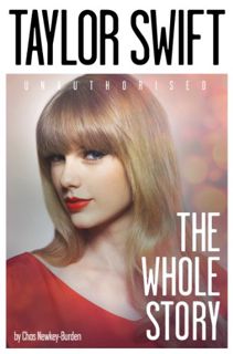 Access PDF EBOOK EPUB KINDLE Taylor Swift: The Whole Story by  Chas Newkey-Burden 📝