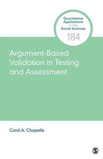 View [KINDLE PDF EBOOK EPUB] Argument-Based Validation in Testing and Assessment (Quantitative Appli