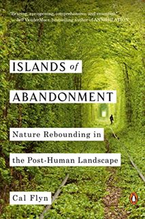 [View] KINDLE PDF EBOOK EPUB Islands of Abandonment: Nature Rebounding in the Post-Human Landscape b