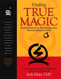 READ [EPUB KINDLE PDF EBOOK] Finding True Magic: Transpersonal Hypnosis and Hypnotherapy/NLP by  Jac