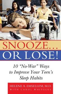 ✔️READ ❤️Online Snooze... or Lose!: 10 'No-War' Ways to Improve Your Teen's Sleep Habits
