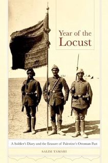 ACCESS [KINDLE PDF EBOOK EPUB] Year of the Locust: A Soldier's Diary and the Erasure of Palestine's