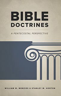 View [PDF EBOOK EPUB KINDLE] Bible Doctrines: A Pentecostal Perspective by  William W. Menzies &  St