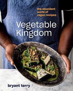 [ACCESS] EBOOK EPUB KINDLE PDF Vegetable Kingdom: The Abundant World of Vegan Recipes by  Bryant Ter