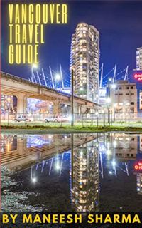 READ [PDF EBOOK EPUB KINDLE] Vancouver Travel Guide: Best tips for a wonderful, cost effective journ