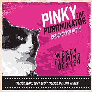 READ [EPUB KINDLE PDF EBOOK] Pinky the Purrminator: Undercover Kitty by  Wendy Fleming Dexter,Wendy