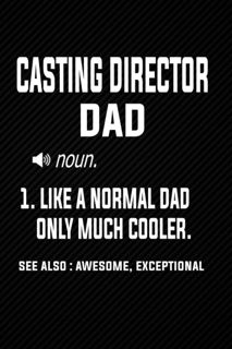 [DOWNLOAD]PDF Casting Director Dad Definition Like a Normal Dad Only Much Cooler: Blank