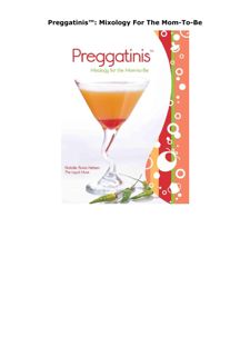 Download PDF Preggatinis™: Mixology For The Mom-To-Be