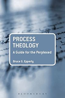 [Get] [EBOOK EPUB KINDLE PDF] Process Theology: A Guide for the Perplexed (Guides for the Perplexed)