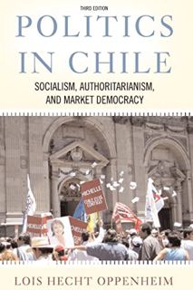 [Read] [EPUB KINDLE PDF EBOOK] Politics In Chile: Democracy, Authoritarianism, And The Search For De