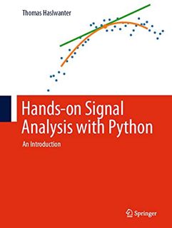 [ACCESS] [EBOOK EPUB KINDLE PDF] Hands-on Signal Analysis with Python: An Introduction by  Thomas Ha