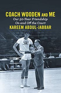 [GET] [EBOOK EPUB KINDLE PDF] Coach Wooden and Me: Our 50-Year Friendship On and Off the Court by  K