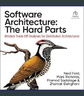 [Ebook] 💖 Software Architecture: The Hard Parts: Modern Trade-Off Analyses for Distributed Architec