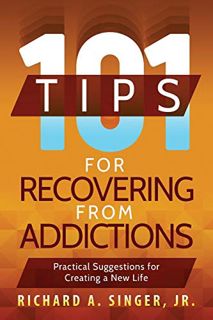 ACCESS [KINDLE PDF EBOOK EPUB] 101 Tips for Recovering from Addictions: Practical Suggestions for Cr