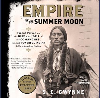 ebook [read pdf] ❤ Empire of the Summer Moon: Quanah Parker and the Rise and Fall of the Comanc