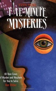 ACCESS KINDLE PDF EBOOK EPUB Even More Five-Minute Mysteries: 40 New Cases Of Murder And Mayhem For