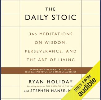 PDF/READ 📖 The Daily Stoic: 366 Meditations on Wisdom, Perseverance, and the Art of Living Read