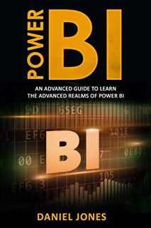 READ EBOOK EPUB KINDLE PDF Power BI: An Advanced Guide to Learn the Advanced Realms of Power BI by