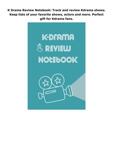 Pdf (read online) K Drama Review Notebook: Track and review Kdrama shows. Keep lists of your favorit
