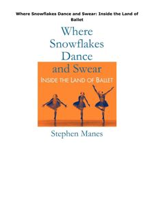 Download (PDF) Where Snowflakes Dance and Swear: Inside the Land of Ballet