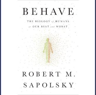 PDF [READ] 🌟 Behave: The Biology of Humans at Our Best and Worst Read online