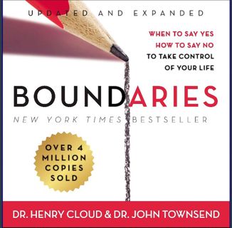 [Ebook] ❤ Boundaries, Updated and Expanded Edition: When to Say Yes, How to Say No to Take Cont
